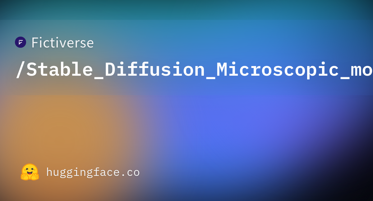 Fictiverse Stable Diffusion Microscopic Model Hugging Face