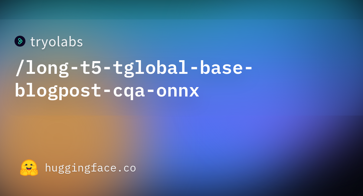 Tryolabs Long T Tglobal Base Blogpost Cqa Onnx Discussions