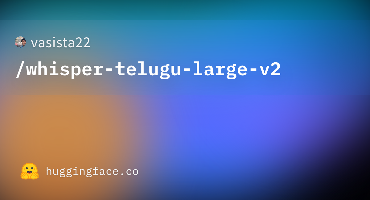 Vasista22 Whisper Telugu Large V2 At Main