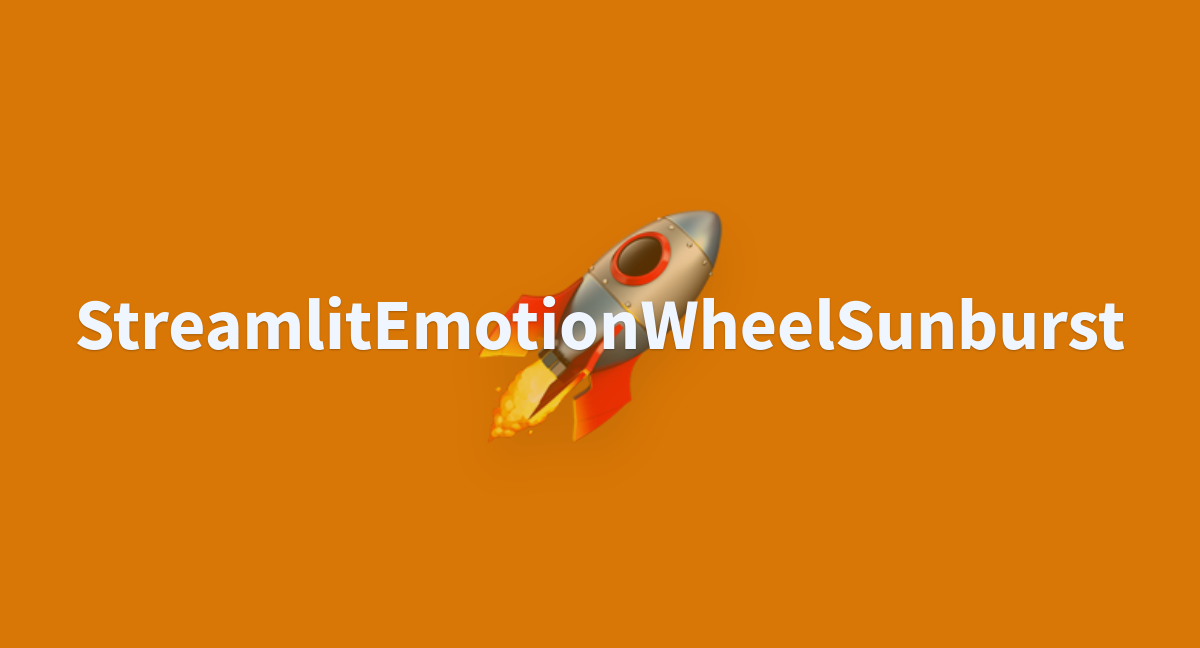 Streamlitemotionwheelsunburst A Hugging Face Space By Awacke