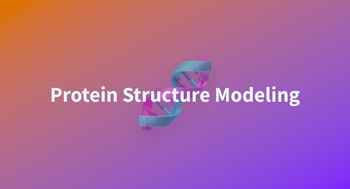 Protein Structure Modeling A Hugging Face Space By Myscale