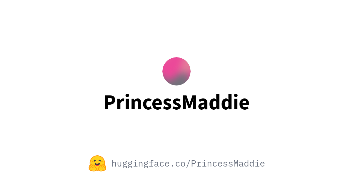 PrincessMaddie (Maddie O'Maddie)