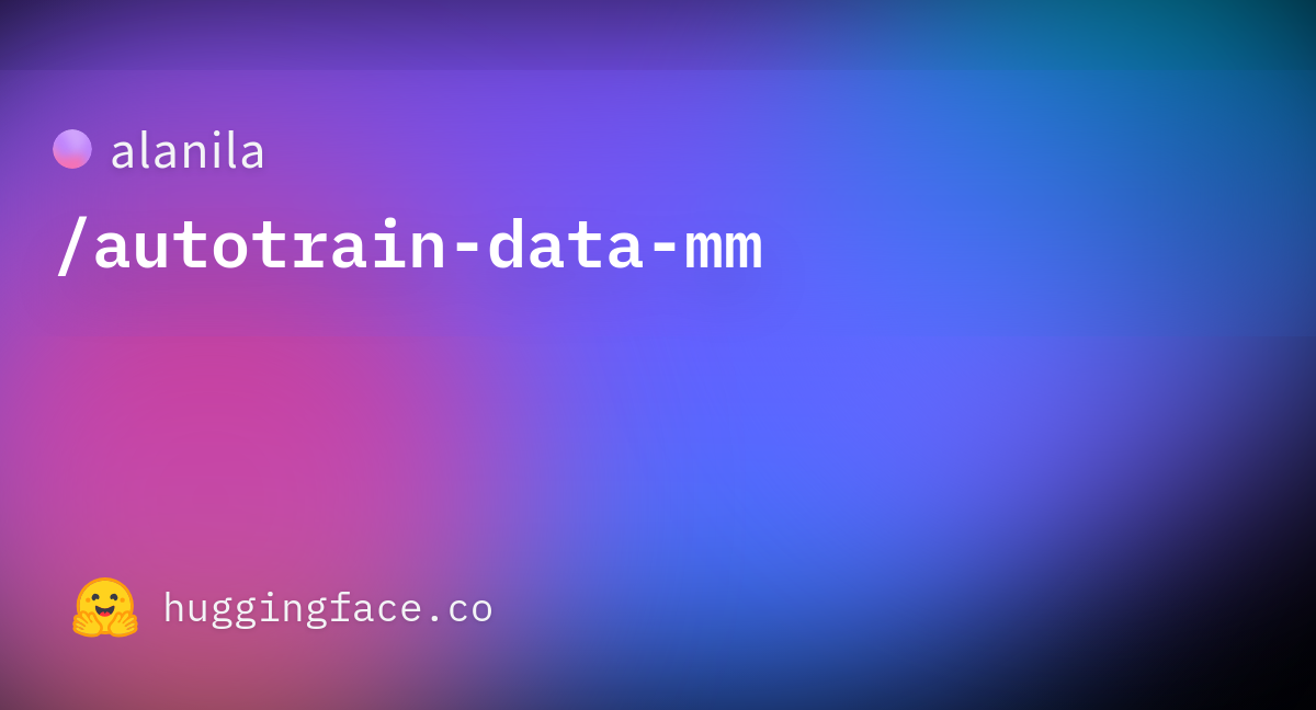 Alanila autotrain data mm Datasets At Hugging Face alanila-autotrain-data-mm-datasets-at-hugging-face