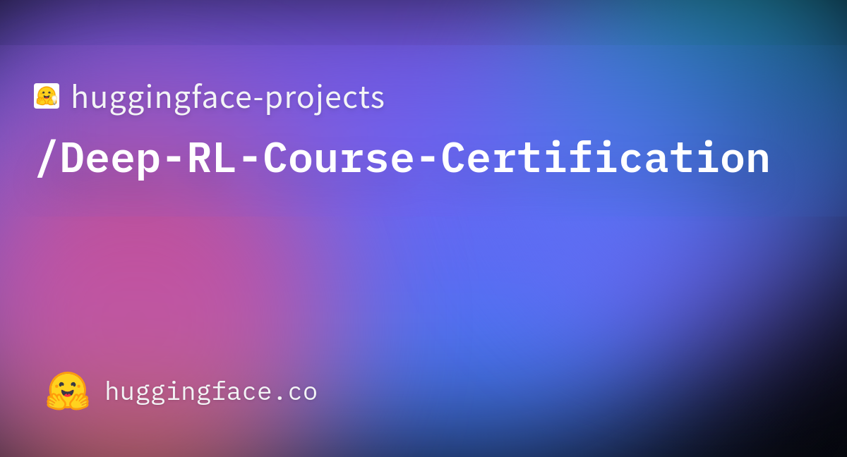 huggingface projects/Deep RL Course Certification at main