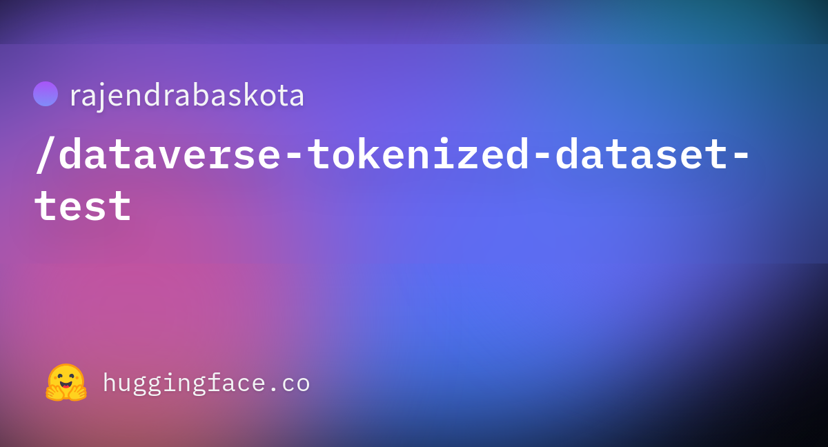 rajendrabaskota/dataverse-tokenized-dataset-test · Datasets at 