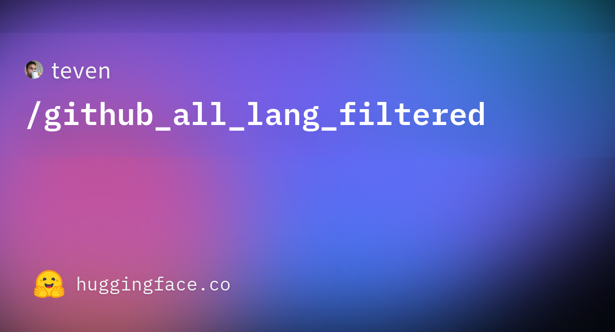 Teven Github All Lang Filtered Datasets At Hugging Face