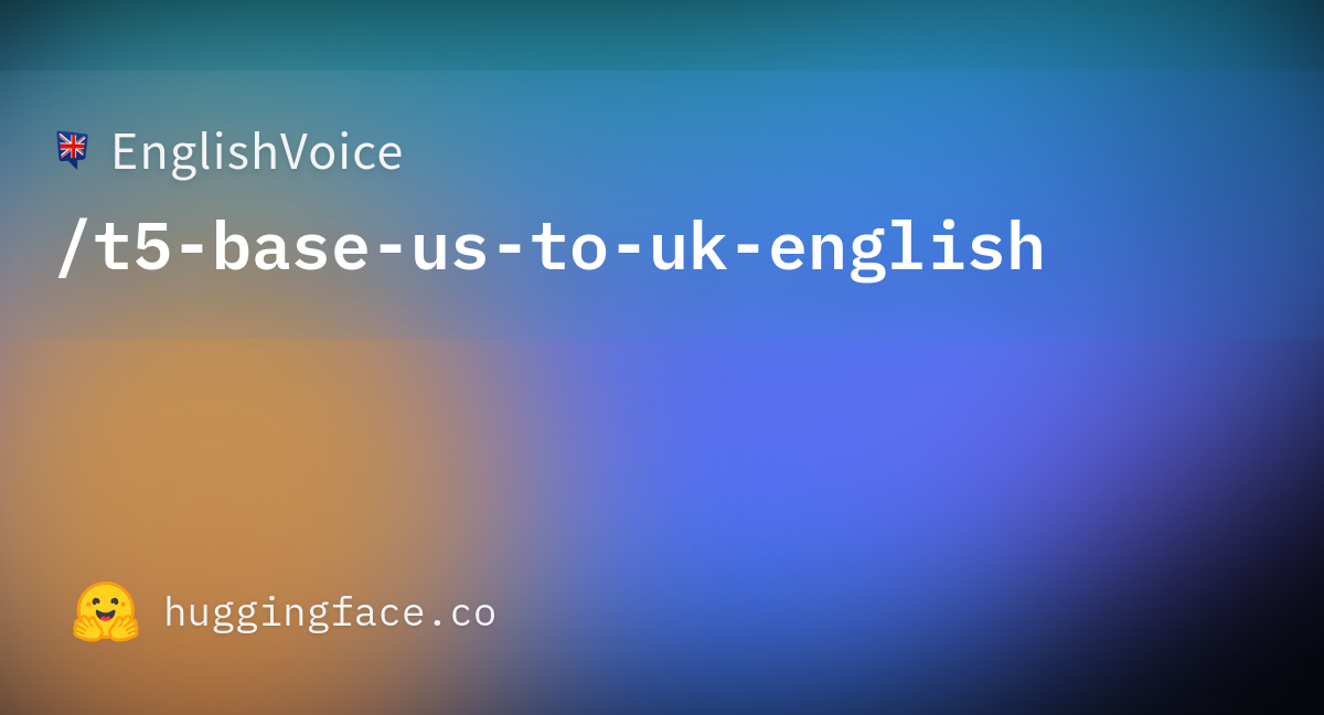 englishvoice-t5-base-us-to-uk-english-at-main