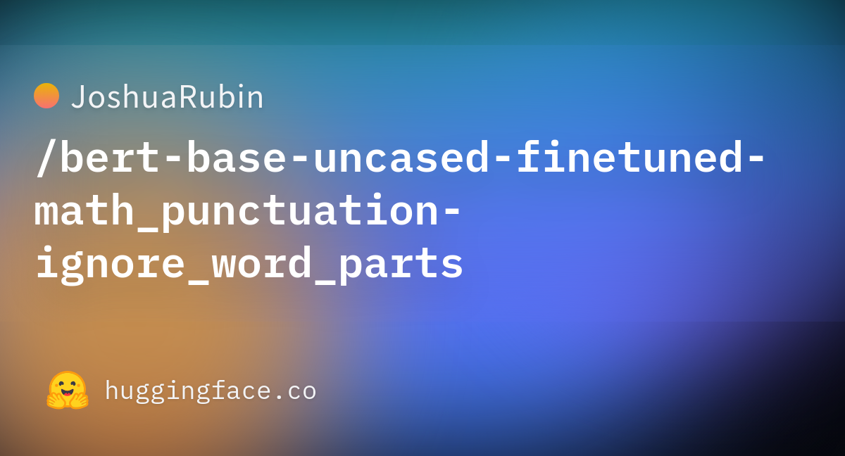 joshuarubin-bert-base-uncased-finetuned-math-punctuation-ignore-word