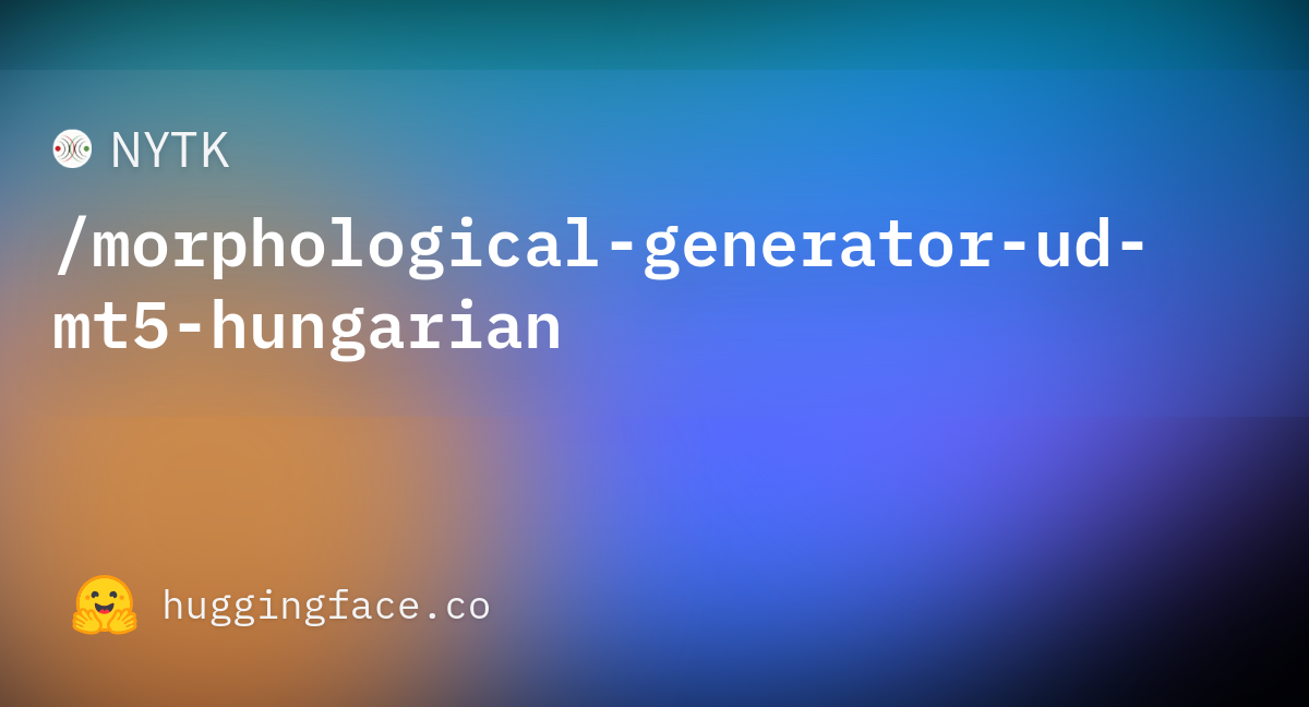 Nytk morphological generator ud mt5 hungarian hugging face