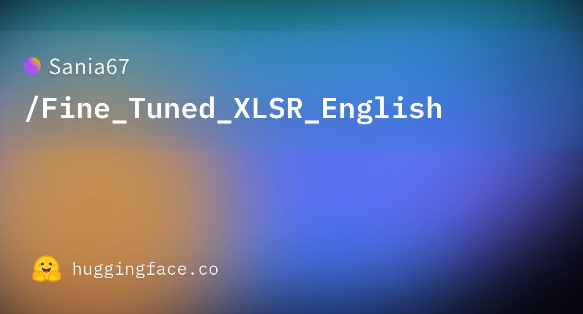 sania67-fine-tuned-xlsr-english-at-main