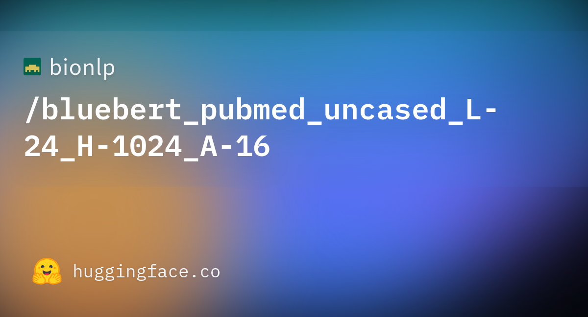 bionlp-bluebert-pubmed-uncased-l-24-h-1024-a-16-hugging-face