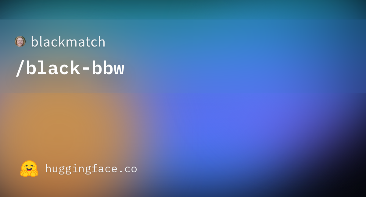 Blackmatchblack Bbw · Hugging Face
