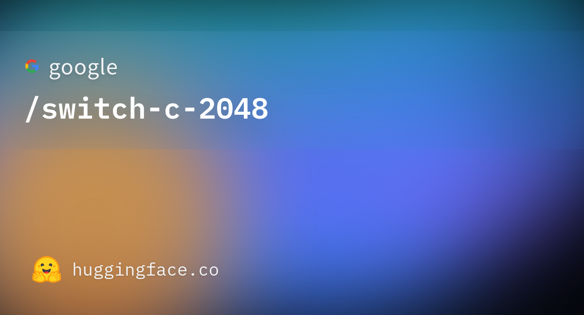 google/switchc2048 · Hugging Face