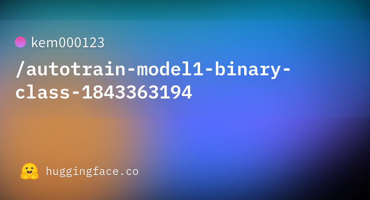 Kem000123 autotrain model1 binary class 1843363194 hugging face