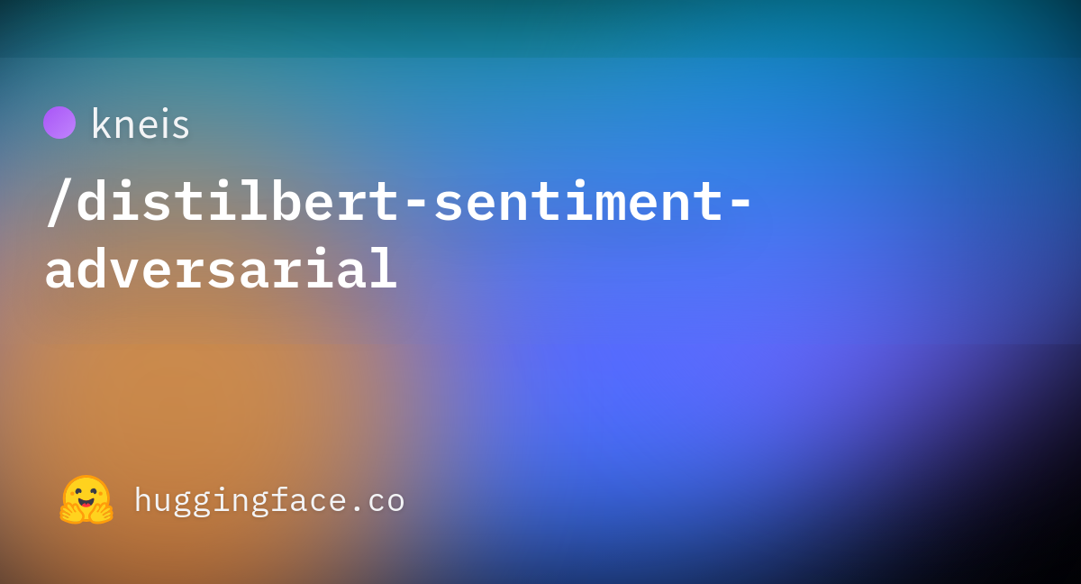 Kneis distilbert sentiment adversarial hugging face