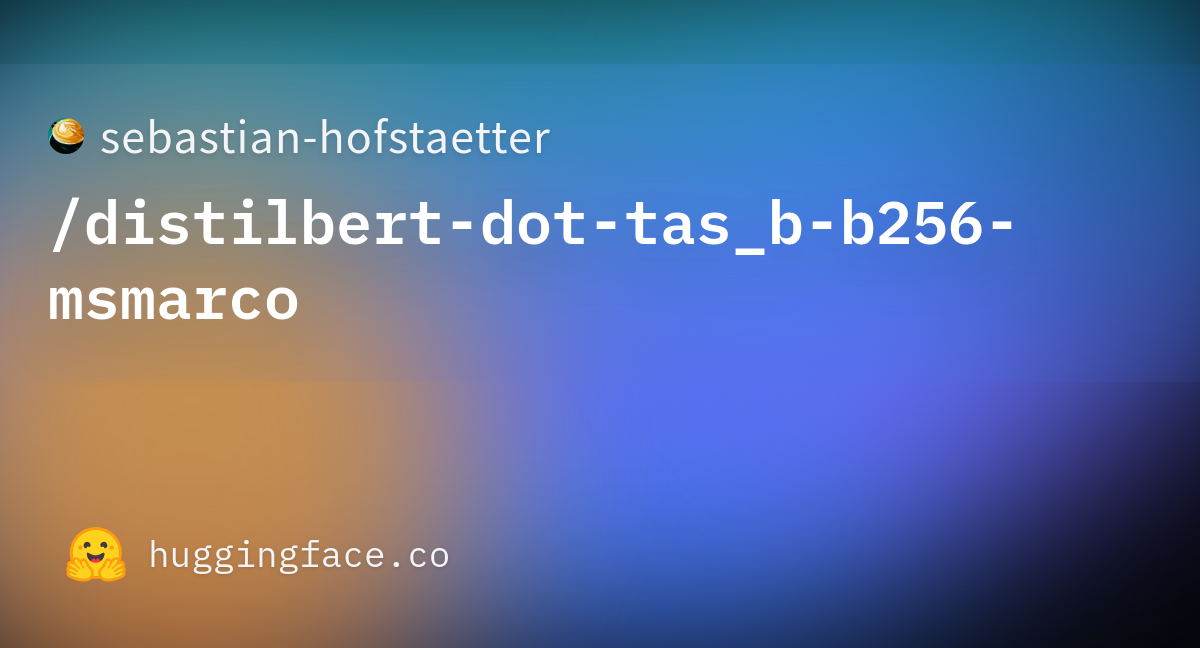 Sebastian-hofstaetter/distilbert-dot-tas_b-b256-msmarco At Main