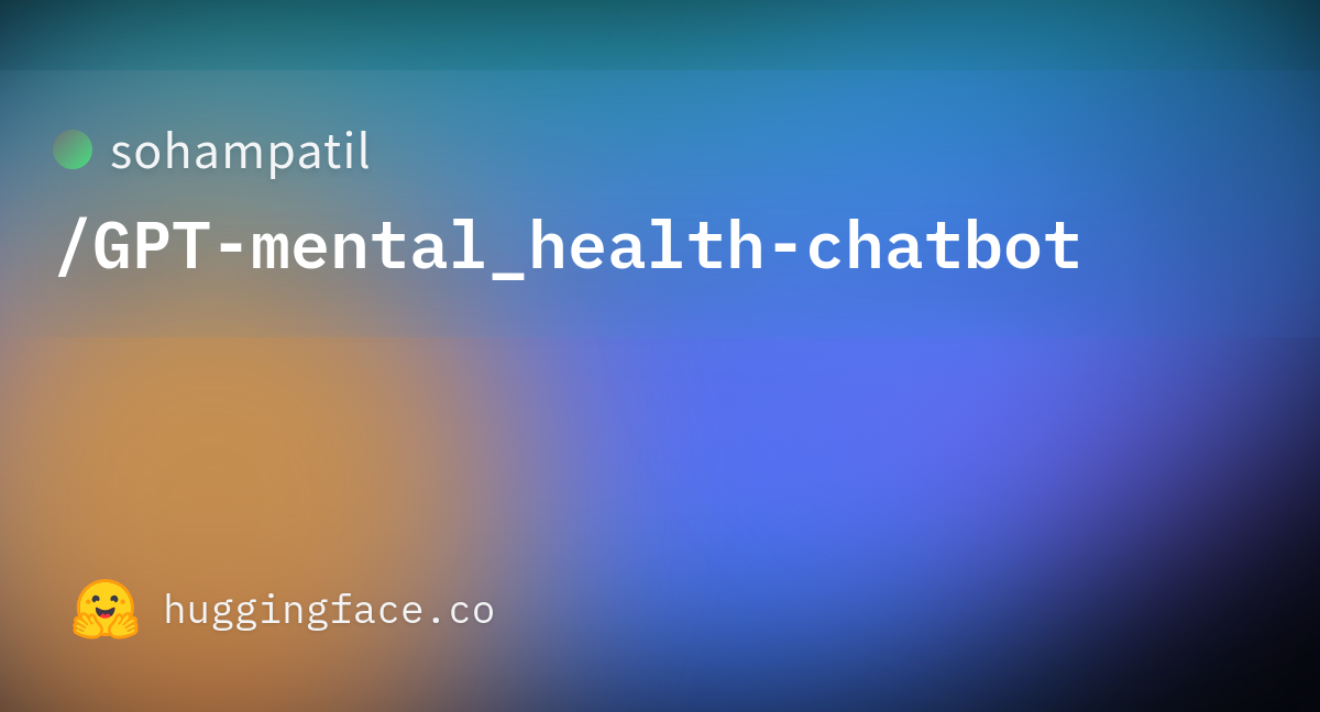 Sohampatil Gpt Mental Health Chatbot Hugging Face