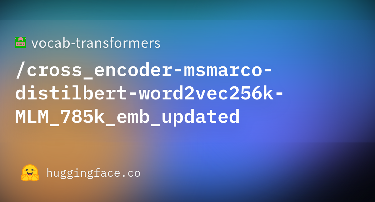 Vocab-transformers/cross_encoder-msmarco-distilbert-word2vec256k-MLM ...