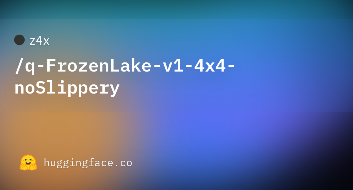 z4x-q-frozenlake-v1-4x4-noslippery-hugging-face