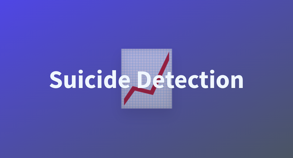 README.md · Hassan175/suicide-detection at main