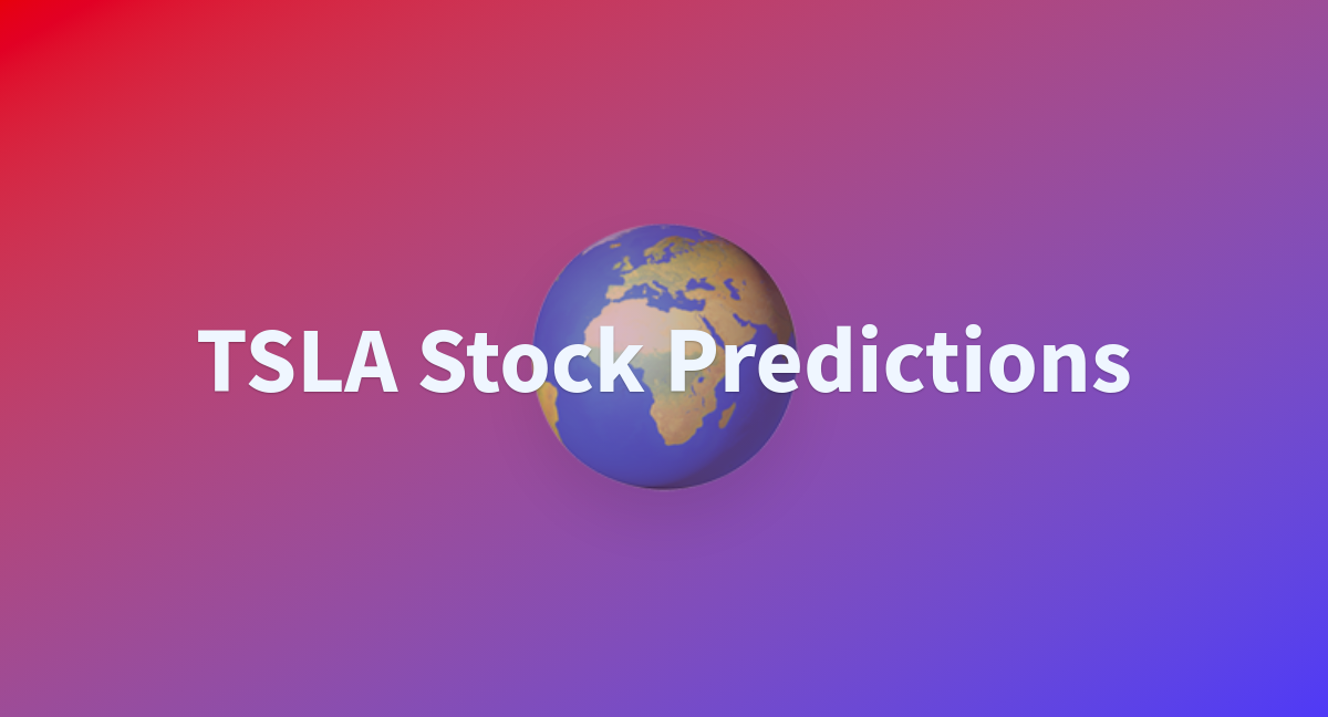 TSLA Stock Predictions a Hugging Face Space by LudvigDoeser