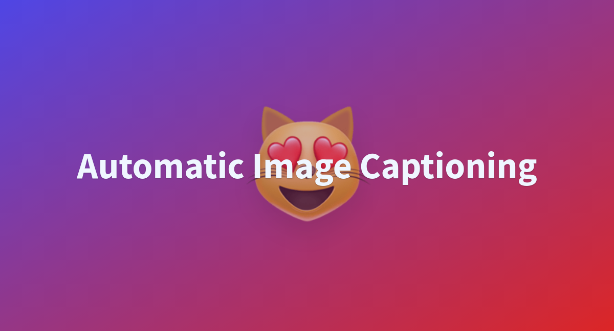 automatic-image-captioning-a-hugging-face-space-by-mohammedhamza