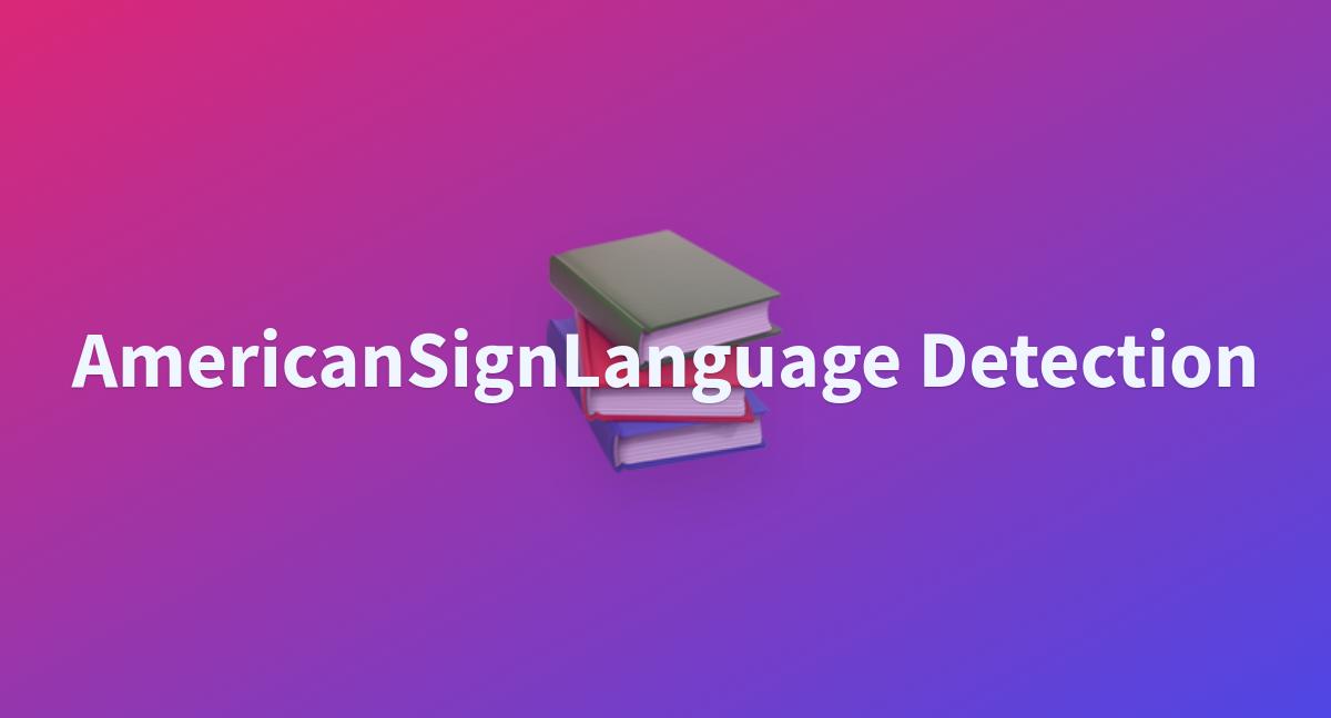 syedumairhasan-americansignlanguage-detection-at-main