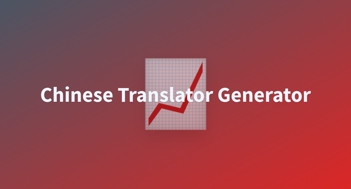 Wootang01/chinese_translator_generator at main