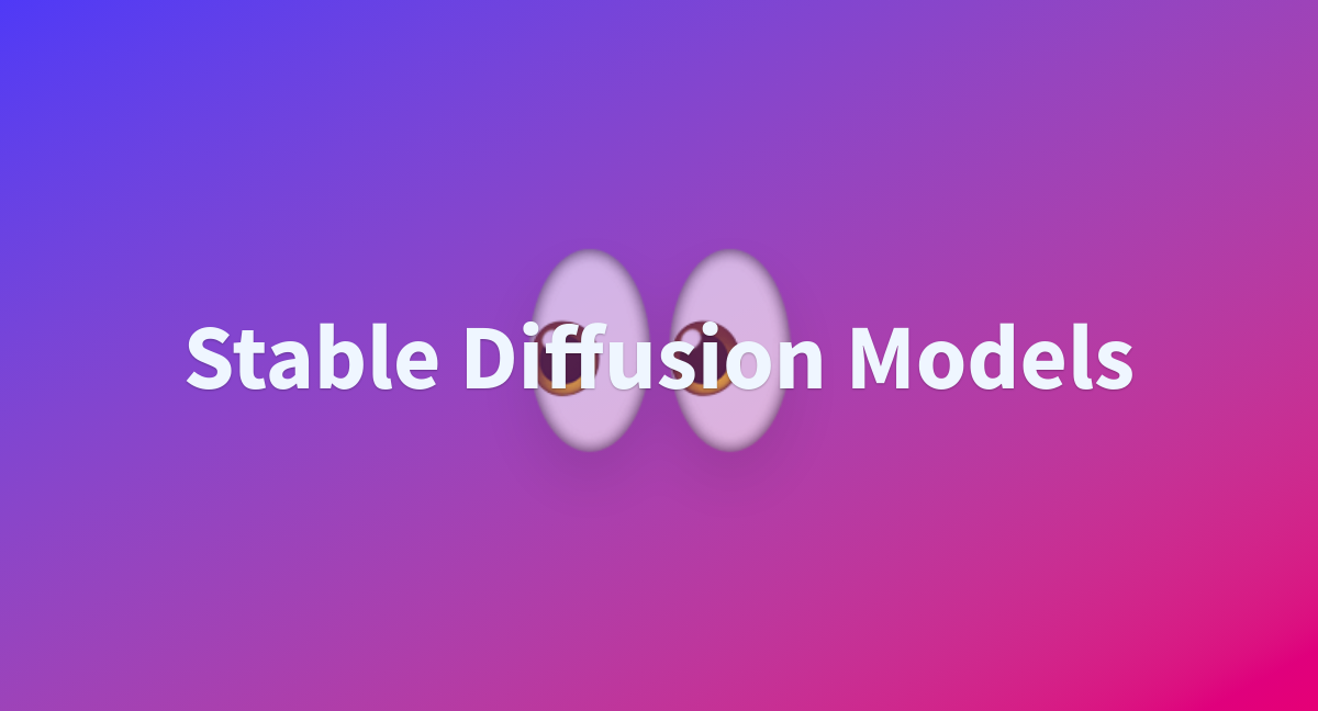 Stable Diffusion Models - a Hugging Face Space by Yaoyu