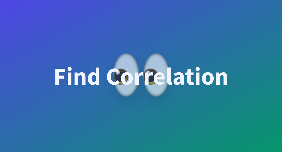 find-correlation-a-hugging-face-space-by-datasciencedojo