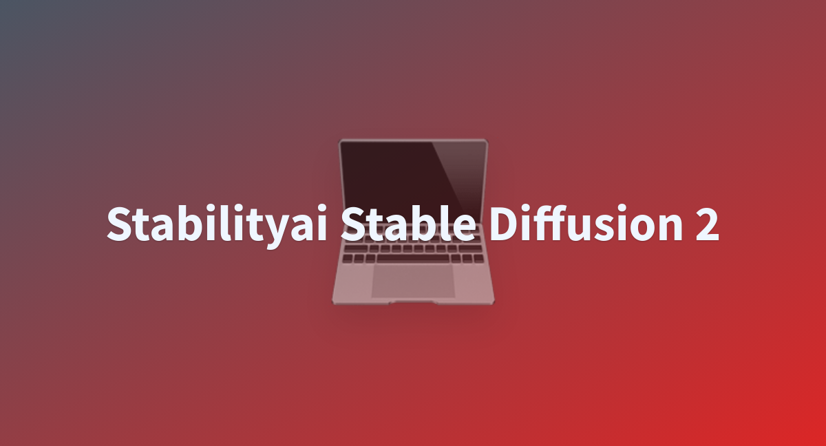 Stabilityai Stable Diffusion 2 - A Hugging Face Space By Dieselprof