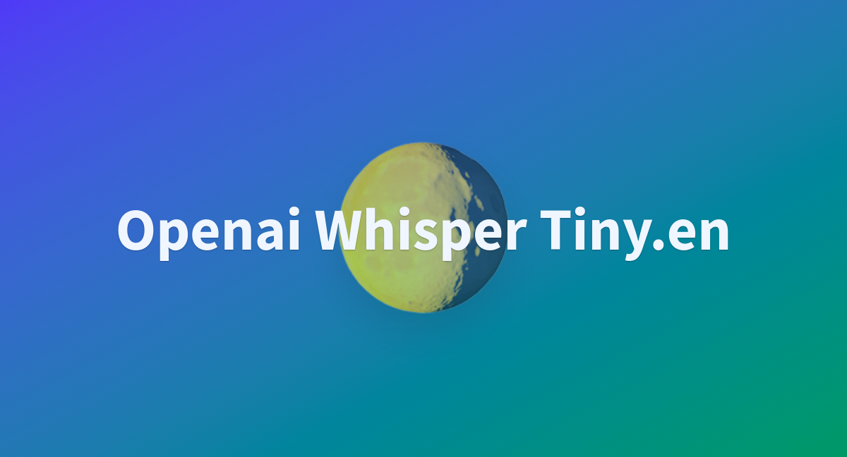 Openai Whisper Tiny.en - a Hugging Face Space by dimafatality