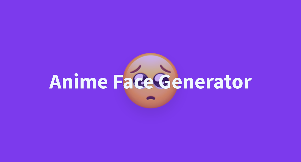 Anime Face Generator - a Hugging Face Space by huggan