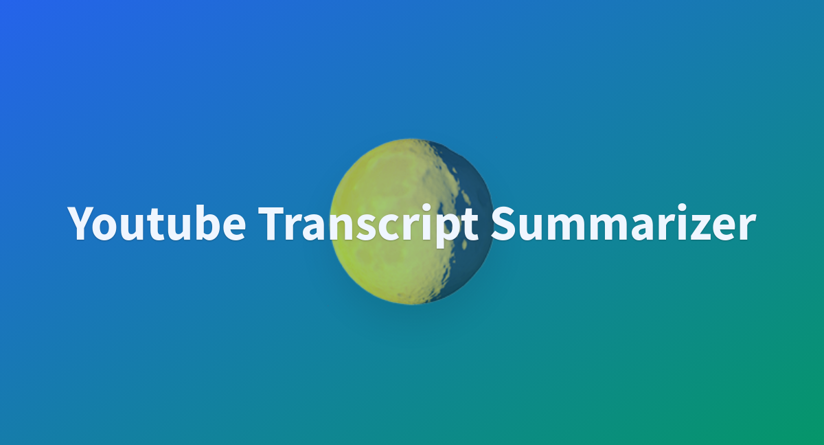 Youtube Transcript Summarizer - a Hugging Face Space by jipenaflor