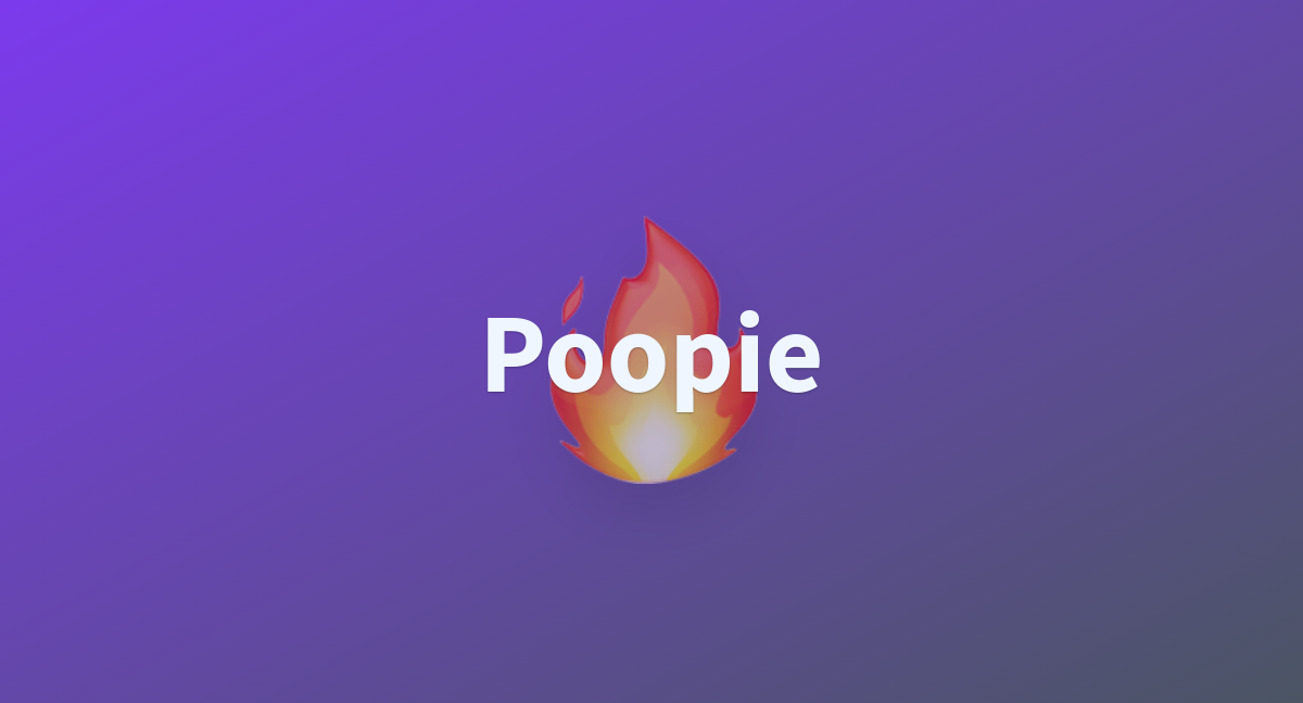 Poopie - a Hugging Face Space by matthijs12310