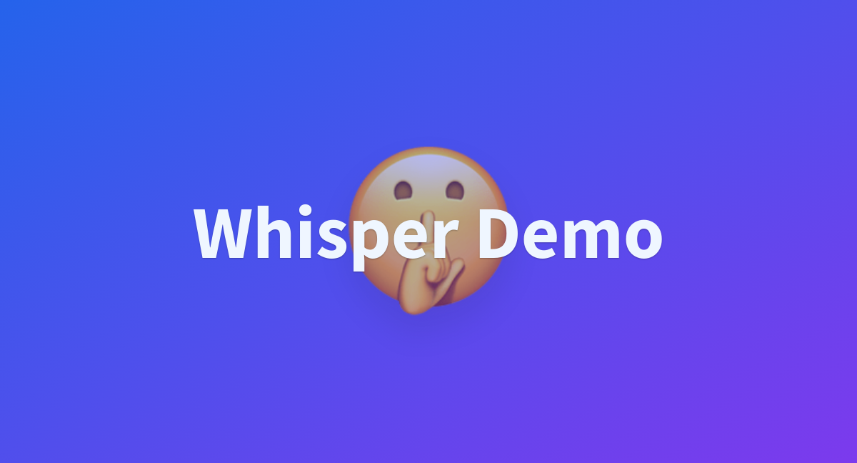 Whisper Demo - a Hugging Face Space by tlord