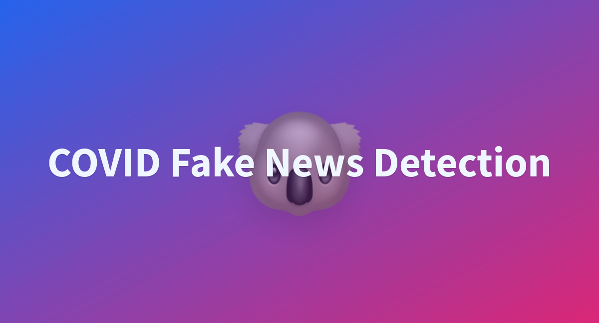 twoeyedraven/COVID-Fake-News-Detection at main