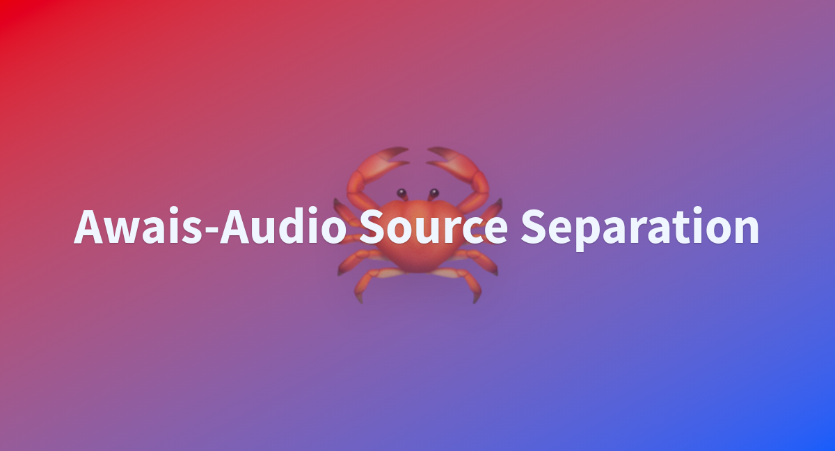 Awais Audio Source Separation A Hugging Face Space By Zhukovsky awais-audio-source-separation-a-hugging-face-space-by-zhukovsky